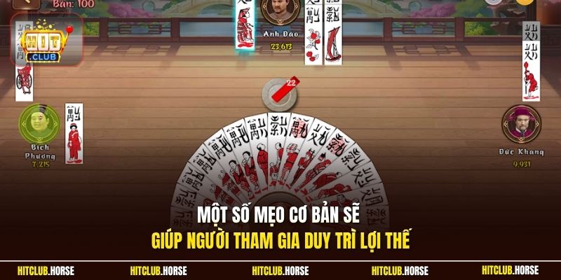 Một số mẹo cơ bản sẽ giúp người tham gia duy trì lợi thế